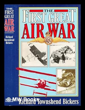 Seller image for The first great air war / Richard Townshend Bickers for sale by MW Books Ltd.