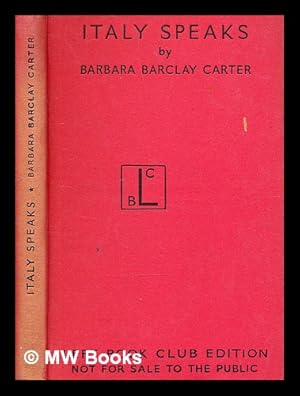 Image du vendeur pour Italy speaks, / by Barbara Barclay Carter, with a preface by Luigi Sturzo mis en vente par MW Books Ltd.