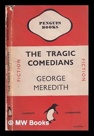 Imagen del vendedor de The tragic comedians: a study in a well-known story by George Meredith a la venta por MW Books Ltd.