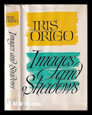 Seller image for Images and shadows: part of a life / Iris Origo for sale by MW Books Ltd.