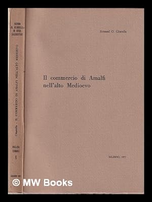 Seller image for Il commercio di Amalfi nell'alto medioevo / Armand O. Citarella for sale by MW Books Ltd.
