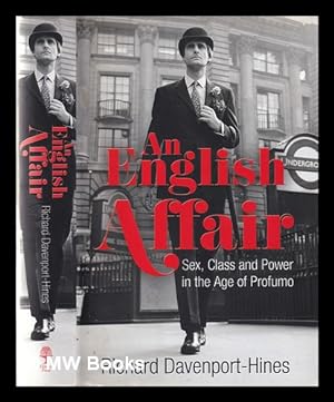 Seller image for An English affair: sex, class and power in the age of Profumo / Richard Davenport-Hines for sale by MW Books Ltd.