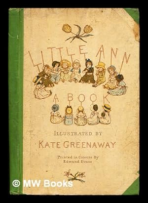Seller image for Little Ann : and other poems / by Jane and Ann Taylor ; [illustrated by Kate Greenaway] for sale by MW Books Ltd.