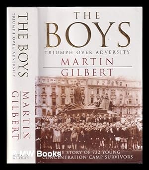 Seller image for The boys: triumph over adversity / Martin Gilbert for sale by MW Books Ltd.