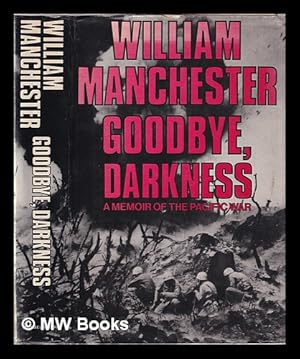 Image du vendeur pour Goodbye, darkness: a memoir of the Pacific war / William Manchester mis en vente par MW Books Ltd.