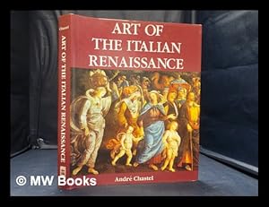 Imagen del vendedor de Art of the Italian Renaissance / Andr Chastel; translated by Linda and Peter Murray a la venta por MW Books Ltd.