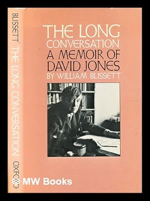 Bild des Verkufers fr The long conversation : a memoir of David Jones / by William Blissett zum Verkauf von MW Books Ltd.