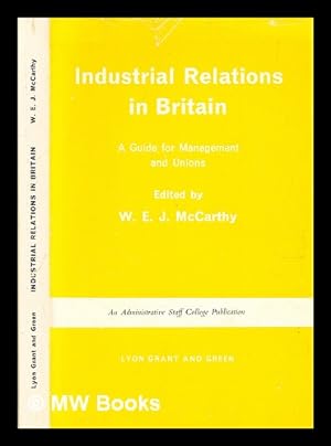 Seller image for Industrial relations in Britain: guide for management and unions, edited by W. E. J. McCarthy for sale by MW Books Ltd.