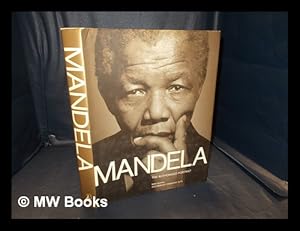 Immagine del venditore per Mandela : the authorized portrait / editorial consultants, Mac Maharaj and Ahmed Kathrada ; narrative, Mike Nicol ; interviews, Tim Couzens, Rosalind Coward and Amina Frense ; editor, Kate Parkin ; picture research, Gail Behrmann venduto da MW Books Ltd.