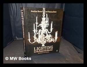 Seller image for Lighting in the domestic interior : Renaissance to Art Nouveau / Jonathan Bourne and Vanessa Brett for sale by MW Books Ltd.