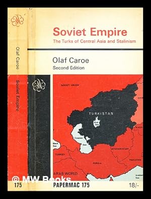 Seller image for Soviet empire : the Turks of Central Asia and Stalinism / by Olaf Caroe for sale by MW Books Ltd.