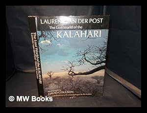 Seller image for The lost world of the Kalahari, with "The great and the little memory", a new epilogue / by Laurens van der Post ; photographs by David Coulson with captions by the author for sale by MW Books Ltd.