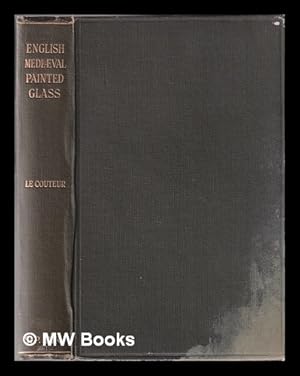 Seller image for English mediaeval painted glass / by J.D. Le Couteur for sale by MW Books Ltd.