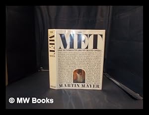 Bild des Verkufers fr The Met: one hundred years of grand opera / Martin Mayer; picture editor Gerald Fitzgerald zum Verkauf von MW Books Ltd.