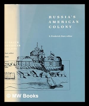 Immagine del venditore per Russia's American colony : Conference : Papers / edited by S. Frederick Starr venduto da MW Books Ltd.