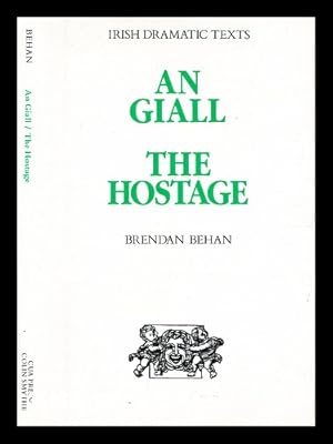 Seller image for An Giall ; The hostage / Brendan Behan ; [the first] translated and edited by Richard Wall ; [the second] edited by Richard Wall for sale by MW Books Ltd.