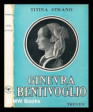 Imagen del vendedor de Ginevra Bentivoglio e la fine di una signoria. Con 23 illustrazioni a la venta por MW Books Ltd.