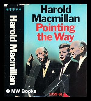 Immagine del venditore per Pointing the way, 1959-1961 / (by) Harold Macmillan venduto da MW Books Ltd.