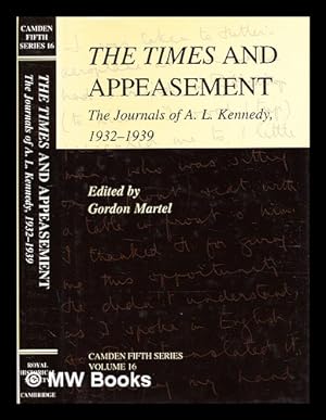 Seller image for The Time and appeasement : the journals of A.L. Kennedy, 1932-1939 / A.L. Kennedy ; edited by Gordon Martel for sale by MW Books Ltd.