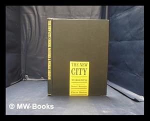 Imagen del vendedor de The new city: a prejudiced view of Toronto / photographed by Henri Rossier; written and edited by Pierre Burton a la venta por MW Books Ltd.