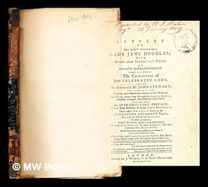 Immagine del venditore per Letters of the Right Honourable Lady Jane Douglas; with several other important pieces of private correspondence: from all which the characters of that celebrated lady, and of her husband Sir John Stewart, will appear in a light hitherto not sufficiently known to the World: the whole drawn from the most authentic sources, collected, arranged, and illustrated with notes: together with an introductory preface, giving some account of Lady Jane Douglas; partly taken from a case drawn up by Alexander Lockhart Esquire, Dean of the Faculty of Advocates: to which are subjoined, the dying declarations of Lady Jane Douglas, Sir John Stewart, and their attendant Mrs. Helen Hewit, which have been much insisted on in Behalf of Archibald Douglas Esq.: with a cool and candid inquiry how far such Declarations should weigh with the rational Part of Mankind venduto da MW Books Ltd.