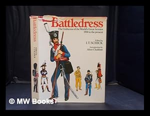 Bild des Verkufers fr Battledress: the uniforms of the world's great armies, 1700 to the present / edited by I.T. Schick; introduction by Alun Chalfont; illustrated by Wilhelm von Halem zum Verkauf von MW Books Ltd.