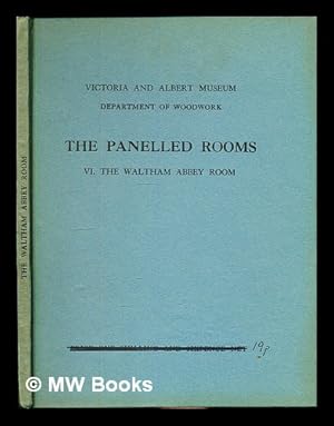 Seller image for The panelled rooms / [by] H. Clifford Smith and Oliver Brackett: VI: The Waltham Abbey Room for sale by MW Books Ltd.