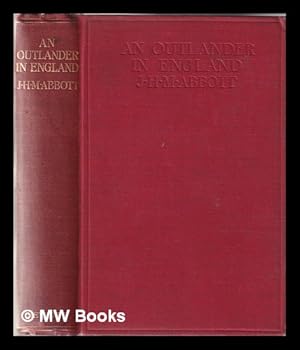 Seller image for An outlander in England: being some impressions of an Australian abroad / by J. H. M. Abbott for sale by MW Books Ltd.