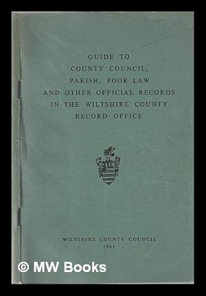 Seller image for Guide to the Record Office. Part 2 Guide to county council, parish, poor law and other official records in the Wiltshire County Record Office / compiled for the County Records Committee by Pamela Stewart; with a foreword by A. Shaw Mellor for sale by MW Books Ltd.