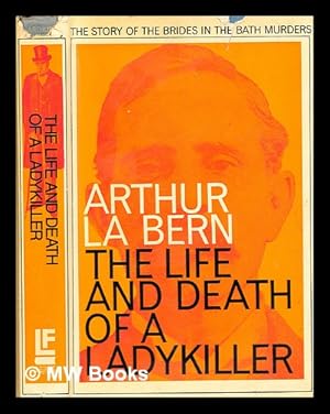 Immagine del venditore per The life and death of a ladykiller / [by] Arthur La Bern venduto da MW Books Ltd.