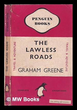 Image du vendeur pour The lawless roads / by Graham Greene mis en vente par MW Books Ltd.