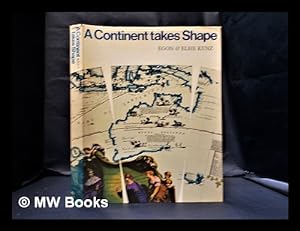 Image du vendeur pour A continent takes shape / Egon & Elsie Kunz mis en vente par MW Books Ltd.