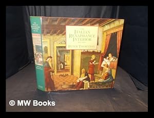 Seller image for The Italian Renaissance interior 1400-1600 / Peter Thornton for sale by MW Books Ltd.