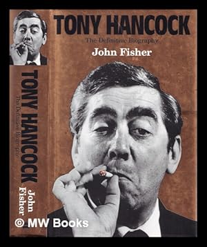 Seller image for Tony Hancock : the definitive biography / John Fisher for sale by MW Books Ltd.