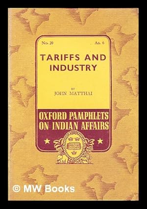 Seller image for Tariffs and industry / by John Matthai for sale by MW Books Ltd.