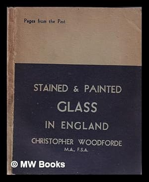 Seller image for Stained and painted glass in England / by the Rev. Christopher Woodforde for sale by MW Books Ltd.