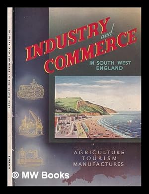 Seller image for Industry and commerce in South-West England / edited by Leo Heller. The official handbook of the South Western Development Association for sale by MW Books Ltd.