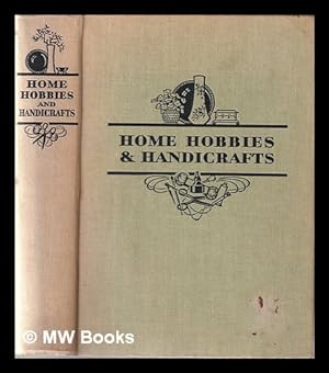 Seller image for Home Hobbies and Handicrafts. [With illustrations.] for sale by MW Books Ltd.