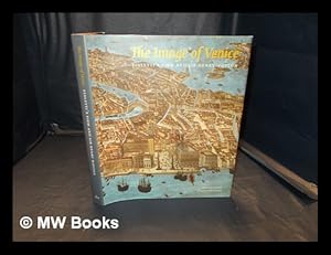 Image du vendeur pour The image of Venice : Fialetti's view and Sir Henry Wotton / Deborah Howard and Henrietta McBurney ; with contributions by Christy Anderson [and others] mis en vente par MW Books Ltd.