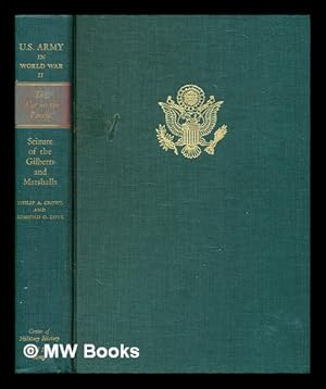 Seller image for Seizure of the Gilberts and Marshalls / by Philip A. Crowl and Edmund G. Love for sale by MW Books Ltd.