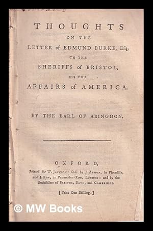 Imagen del vendedor de Thoughts on the letter of Edmund Burke, Esq. to the sheriffs of Bristol : on the affairs of America / by the Earl of Abingdon a la venta por MW Books Ltd.
