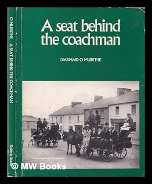 Immagine del venditore per A seat behind the coachman: travellers in Ireland, 1800-1900 venduto da MW Books Ltd.