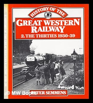 Bild des Verkufers fr A history of the Great Western railway : volume 2: the thirties, 1930-39 zum Verkauf von MW Books Ltd.