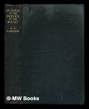 Immagine del venditore per An expert in the service of the soviet / by M.J. Larsons; Translated by Dr. Angelo S. Rappoport venduto da MW Books Ltd.