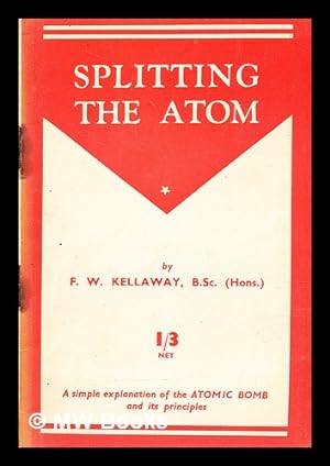 Seller image for Splitting the atom. [With illustrations.] for sale by MW Books Ltd.