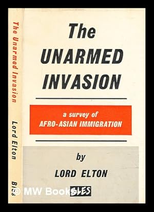 Seller image for The unarmed invasion : a survey of Afro-Asian immigration / by Lord Elton for sale by MW Books Ltd.