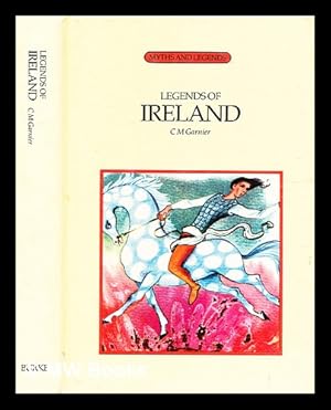 Bild des Verkufers fr Legends of Ireland / [by] C.M. Garnier; translated and adapted by Leslie Vyse; illustrated by Jean Giannini zum Verkauf von MW Books Ltd.