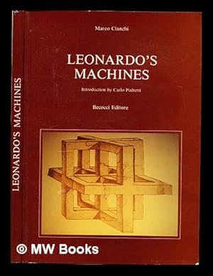 Seller image for Leonardo's machines / by Marco Cianchi ; introduction by Carlo Pedretti ; iconography by Alessandro Vezzosi ; translation by Lisa Goldenberg Stoppato for sale by MW Books Ltd.