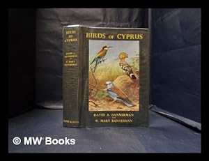 Seller image for Birds of Cyprus / by David A. Bannerman and W. Mary Bannerman; illustrated in colour by D.M. Reid-Henry and Roland Green for sale by MW Books Ltd.