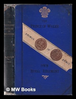 Image du vendeur pour The annals of the Yeomanry cavalry of Wiltshire: Being a complete history of the Prince of Wales' own royal regiment from the time of its formation in 1794 to October, 1884 mis en vente par MW Books Ltd.